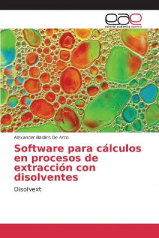 Książka Software para calculos en procesos de extraccion con disolventes Baldiris De Arco Alexander