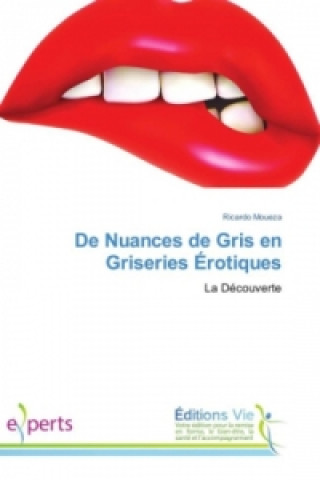 Kniha De Nuances de Gris en Griseries Érotiques Ricardo Moueza