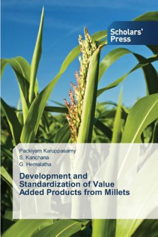 Carte Development and Standardization of Value Added Products from Millets Karuppasamy Packiyam