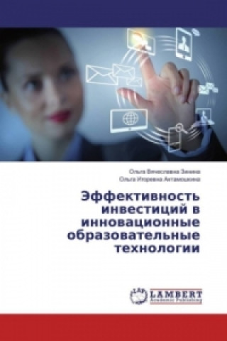 Książka Jeffektivnost' investicij v innovacionnye obrazovatel'nye tehnologii Ol'ga Vyacheslavna Zinina