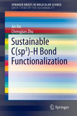 Knjiga Sustainable C(sp3)-H Bond Functionalization Jin Xie