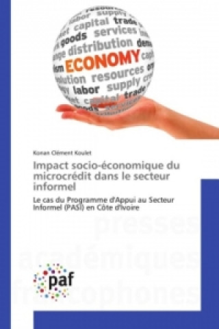 Kniha Impact socio-économique du microcrédit dans le secteur informel Konan Clément Koulet