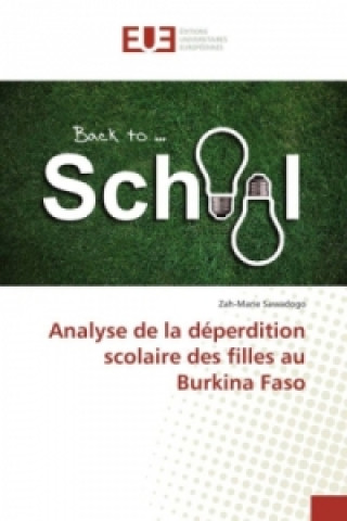 Buch Analyse de la déperdition scolaire des filles au Burkina Faso Zah-Marie Sawadogo