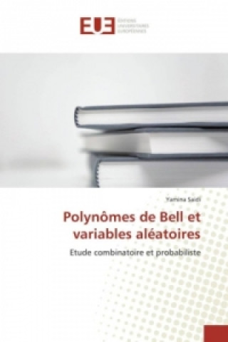 Kniha Polynômes de Bell et variables aléatoires Yamina Saidi
