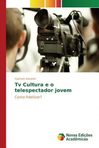 Książka Tv Cultura e o telespectador jovem Amorim Carmen