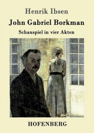 Könyv John Gabriel Borkman Henrik Ibsen