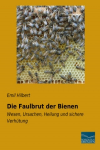 Carte Die Faulbrut der Bienen Emil Hilbert