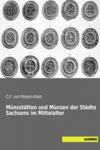 Carte Münzstätten und Münzen der Städte Sachsens im Mittelalter C. F. von Posern-Klett