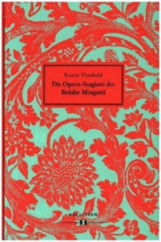 Книга Die Opern-Stagioni der Brüder Mingotti. 1730-1766 Rainer Theobald