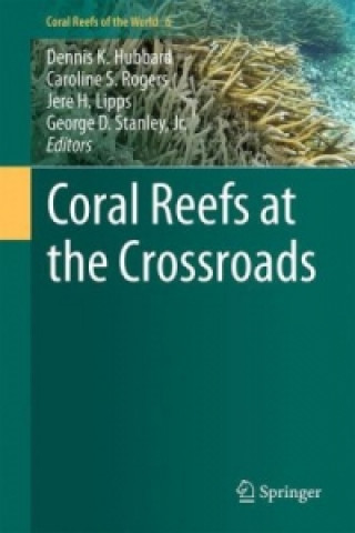 Knjiga Coral Reefs at the Crossroads Dennis K. Hubbard