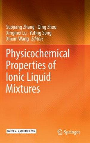 Książka Physicochemical Properties of Ionic Liquid Mixtures Xingmei Lu