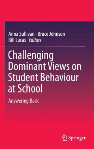 Kniha Challenging Dominant Views on Student Behaviour at School Bruce Johnson