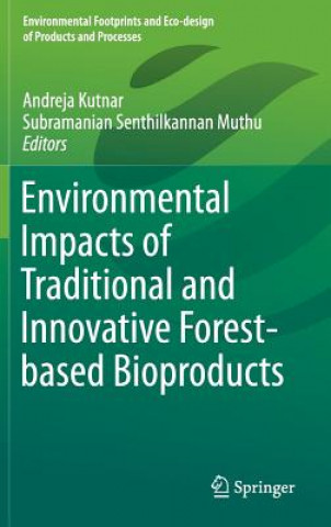 Carte Environmental Impacts of Traditional and Innovative Forest-based Bioproducts Andreja Kutnar