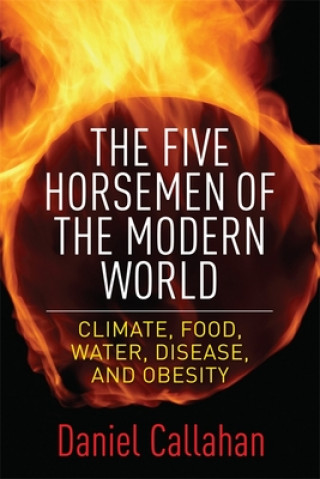 Kniha Five Horsemen of the Modern World Daniel Callahan