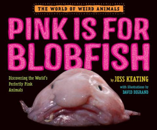 Carte Pink Is For Blobfish Jess Keating