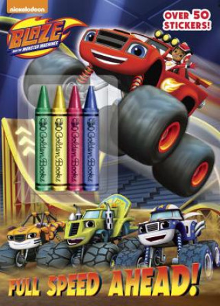 Book Full Speed Ahead! (Blaze and the Monster Machines) Golden Books