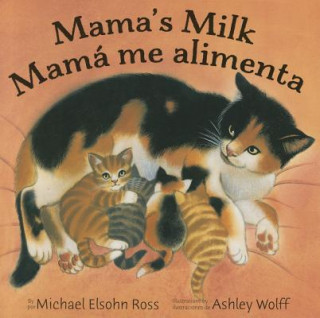 Carte Mama's Milk / Mama Me Alimenta Michael Elsohn Ross