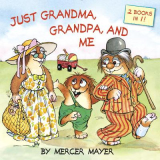 Könyv Just Grandma, Grandpa, and Me (Little Critter) Mercer Mayer