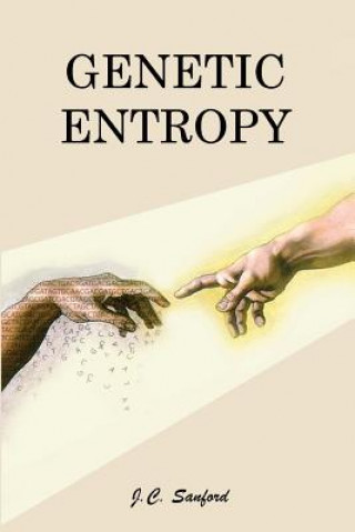 Kniha Genetic Entropy John C Sanford