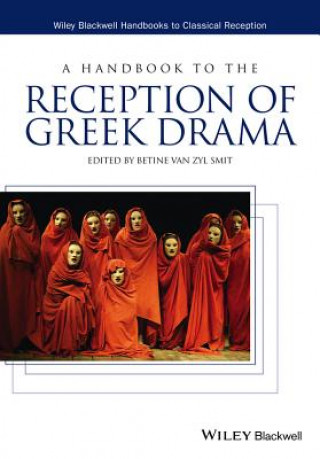 Carte A Handbook to the Reception of Greek Drama Betine van Zyl Smit