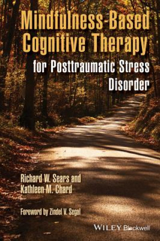 Kniha Mindfulness-Based Cognitive Therapy for Posttraumatic Stress Disorder Richard W. Sears