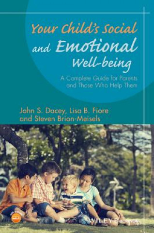 Kniha Your Child's Social and Emotional Well-Being - A Complete Guide for Parents and Those Who Help Them John S. Dacey