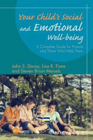 Książka Your Child's Social and Emotional Well-Being - A Complete Guide for Parents and Those Who Help Them John S. Dacey