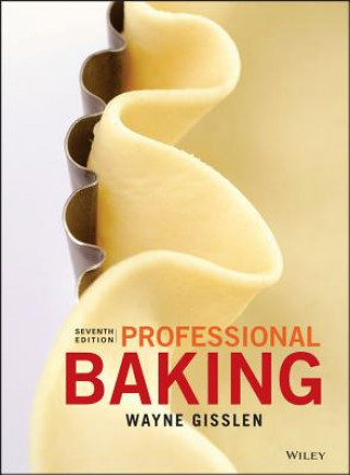 Kniha Professional Baking Wayne Gisslen