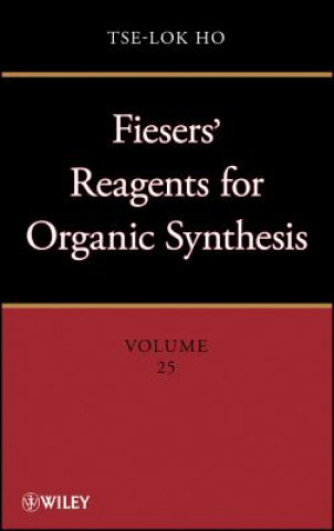 Carte Fieser and Fieser's Reagents for Organic Synthesis Volumes 1 - 28, and Collective Index for Volumes 1 - 22 Set Tse-Lok Ho