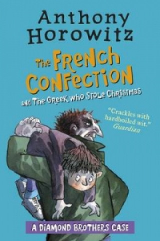 Kniha Diamond Brothers in The French Confection & The Greek Who Stole Christmas Anthony Horowitz