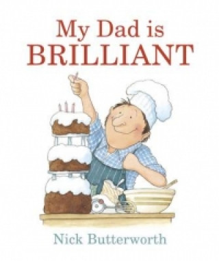 Könyv My Dad Is Brilliant Nick Butterworth