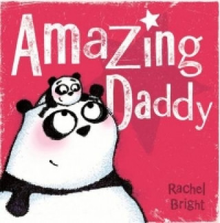 Kniha Amazing Daddy Rachel Bright