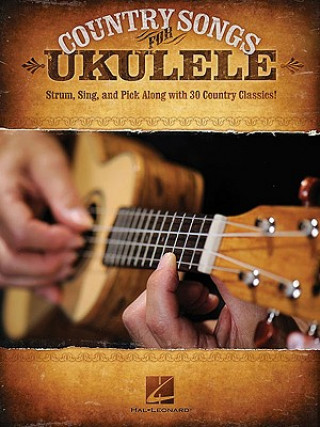 Carte Country Songs for Ukulele Hal Leonard Publishing Corporation