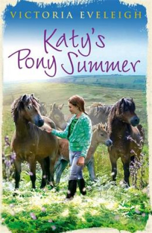 Книга Katy's Exmoor Ponies: Katy's Pony Summer Victoria Eveleigh