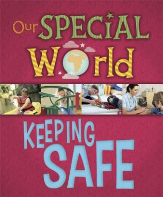 Könyv Our Special World: Keeping Safe Liz Lennon