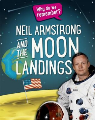 Kniha Why do we remember?: Neil Armstrong and the Moon Landings Izzi Howell