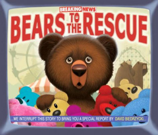 Carte Breaking News: Bears to the Rescue David Biedrzycki