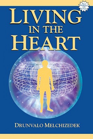 Kniha Living in the Heart Drunvalo Melchizedek