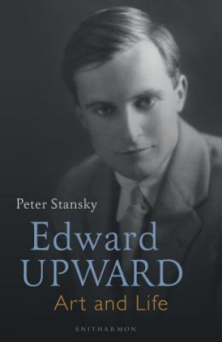 Kniha Edward Upward: Art and Life Peter Štanský