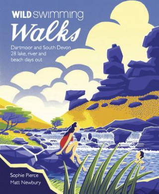 Kniha Wild Swimming Walks Dartmoor and South Devon Sophie Pierce