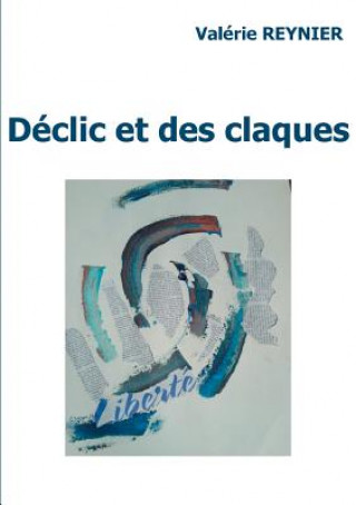 Βιβλίο Declic et des claques Valerie Reynier