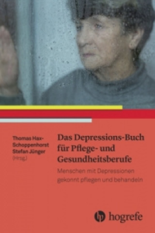 Könyv Das Depressions-Buch für Pflege- und Gesundheitsberufe Thomas Hax-Schoppenhorst