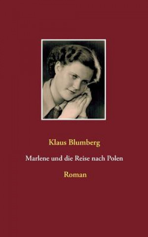 Könyv Marlene und die Reise nach Polen Klaus Blumberg