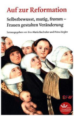 Könyv Auf zur Reformation Eva-Maria Bachteler