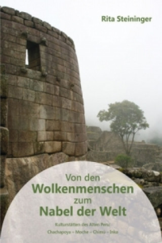 Buch Von den Wolkenmenschen zum Nabel der Welt Rita Steininger