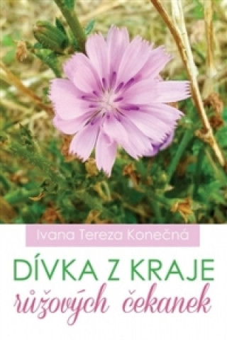 Knjiga Dívka z kraje růžových čekanek Ivana Tereza Konečná