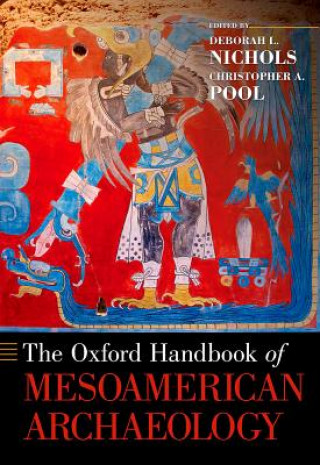 Książka Oxford Handbook of Mesoamerican Archaeology Deborah L. Nichols