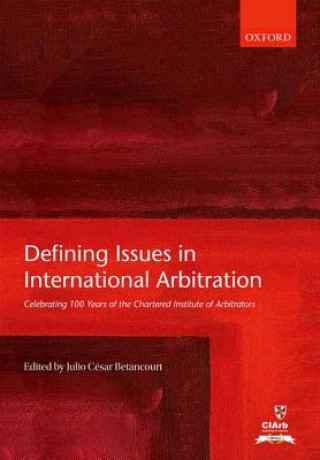 Carte Defining Issues in International Arbitration Julio C?r Betancourt