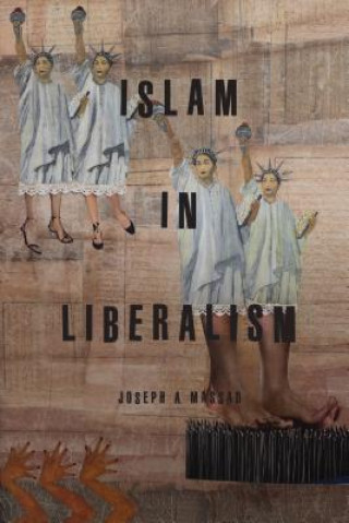 Carte Islam in Liberalism Joseph A Massad