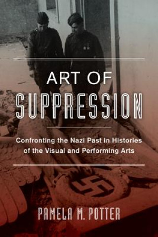 Kniha Art of Suppression Pamela M. Potter